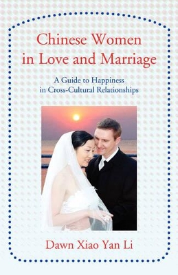 Chinese Women in Love and Marriage: A Guide to Happiness in Cross-Cultural Relationships book