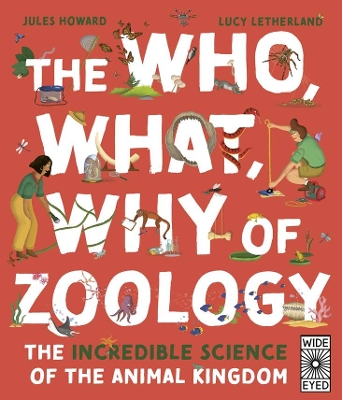 The Who, What, Why of Zoology: The Incredible Science of the Animal Kingdom book