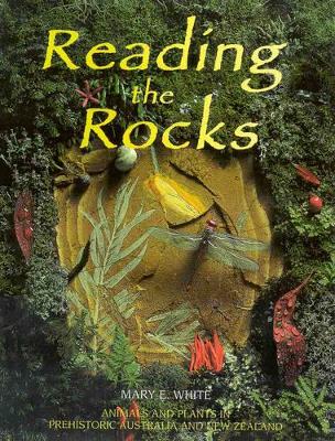 Reading the Rocks: Animals and Plants in Prehistoric Australia and New Zealand book