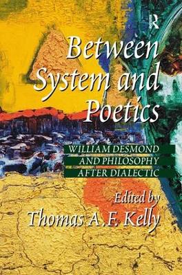 Between System and Poetics by Thomas A.F. Kelly