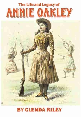 Life and Legacy of Annie Oakley book
