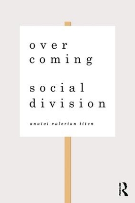 Overcoming Social Division by Anatol Valerian Itten