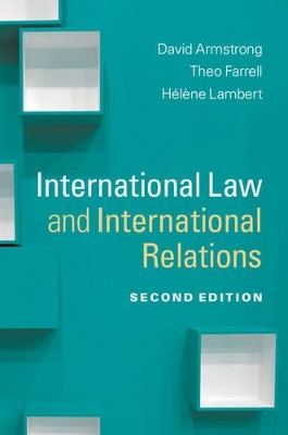 International Law and International Relations by David Armstrong