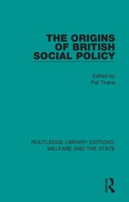 Origins of British Social Policy by Pat Thane