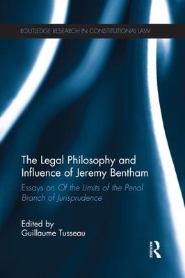 The Legal Philosophy and Influence of Jeremy Bentham: Essays on 'Of the Limits of the Penal Branch of Jurisprudence' book