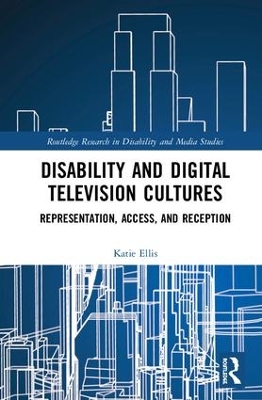 Disability and Digital Television Cultures by Katie Ellis