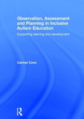 Observation, Assessment and Planning in Inclusive Autism Education book
