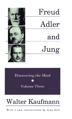 Freud, Alder, and Jung: Discovering the Mind by Walter Kaufmann