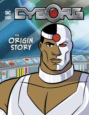 Cyborg: An Origin Story book
