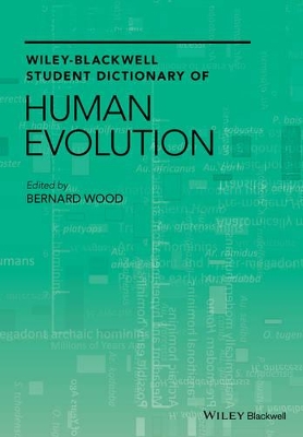 Wiley Blackwell Student Dictionary of Human Evolution book