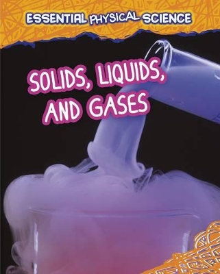 Solids, Liquids, and Gases by Louise Spilsbury