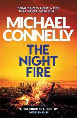 The Night Fire: A Ballard and Bosch Thriller by Michael Connelly