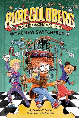 The New Switcheroo (Rube Goldberg and His Amazing Machines #2) book