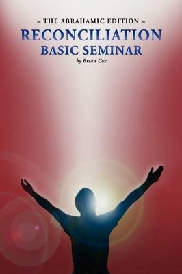 Reconciliation Basic Seminar by Brian Cox