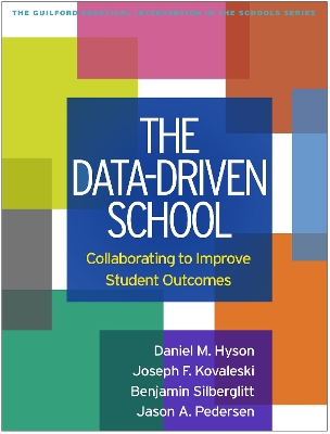 The Data-Driven School: Collaborating to Improve Student Outcomes book