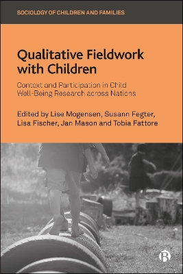 Qualitative Fieldwork with Children: Context and Participation in Child Well-Being Research across Nations book
