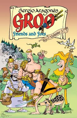 Groo: Friends And Foes Volume 3 by Sergio Aragones
