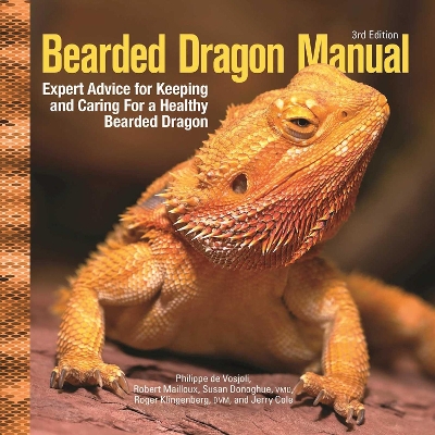 Bearded Dragon Manual, 3rd Edition: Expert Advice for Keeping and Caring For a Healthy Bearded Dragon book