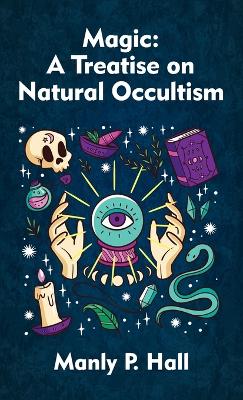 Magic Hardcover: A Treatise on Natural Occultism Hardcover book