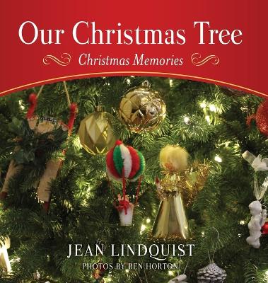 Our Christmas Tree: Christmas Memories by Jean Lindquist