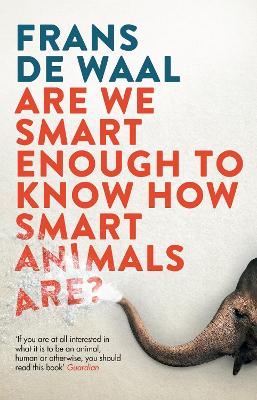 Are We Smart Enough to Know How Smart Animals Are? book