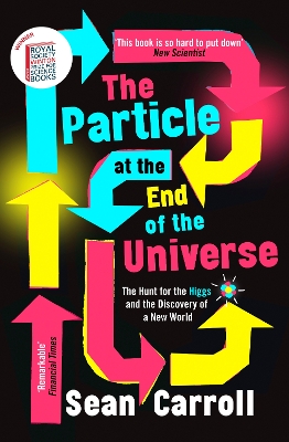 The Particle at the End of the Universe: Winner of the Royal Society Winton Prize book