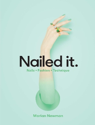Nailed It: Nails Fashion Technique book