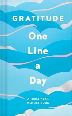 Gratitude One Line a Day: A Three-Year Memory Book book