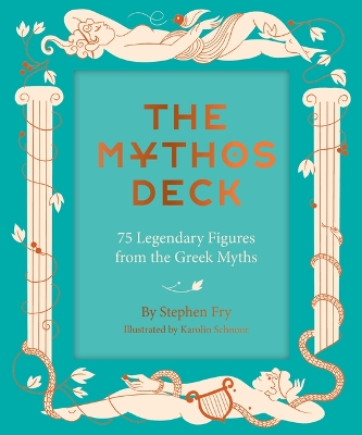 The Mythos Deck: 75 Legendary Figures from the Greek Myths by Stephen Fry