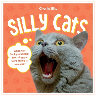 Silly Cats: A Ridiculous Collection of the World's Goofiest Cats and Most Relatable Memes book