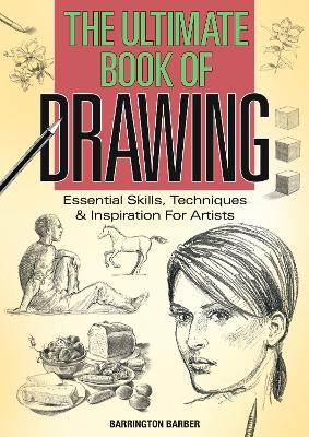 The The Ultimate Book of Drawing by Barrington Barber