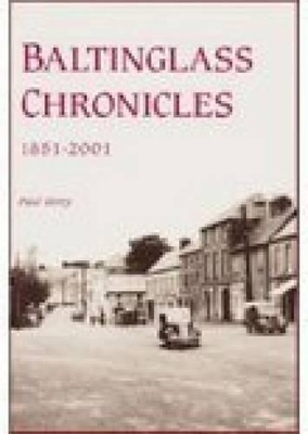 Baltinglass Chronicles by Paul Gorry