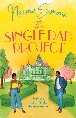 The Single Dad Project (Rose Bend, Book 5) by Naima Simone