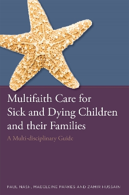 Multifaith Care for Sick and Dying Children and their Families book