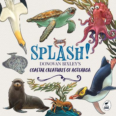 Splash!: Donovan Bixley's Coastal Creatures of Aotearoa book