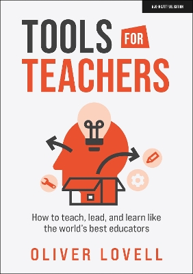 Tools for Teachers: How to teach, lead, and learn like the world's best educators book