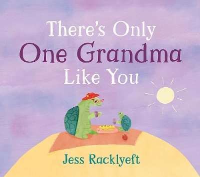 There's Only One Grandma Like You by Jess Racklyeft