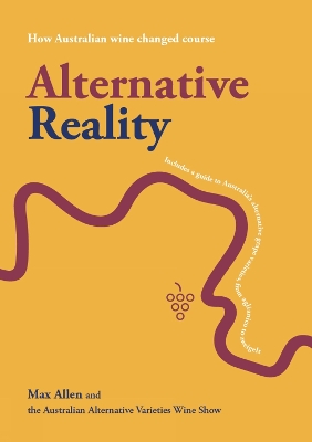 Alternative Reality: How Australian wine changed course book