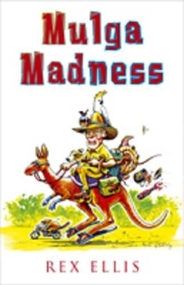 Mulga Madness: Old Hands, Smart Alecs and Gullible Blokes of the Australian Bush book