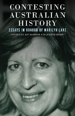 Contesting Australian History: Essays in Honour of Marilyn Lake book