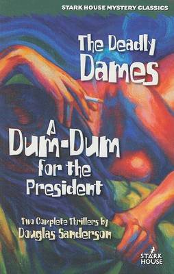 Deadly Dames/A Dum-Dum for the President book