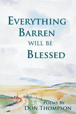 Everything Barren Will Be Blessed book