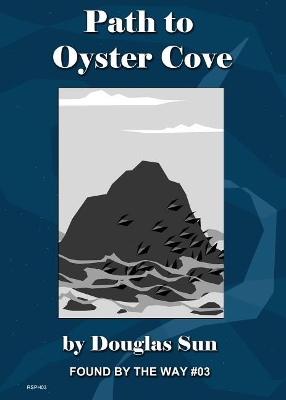 Path to Oyster Cove: Found by the Way #03 book