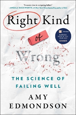 Right Kind of Wrong: The Science of Failing Well by Amy C Edmondson