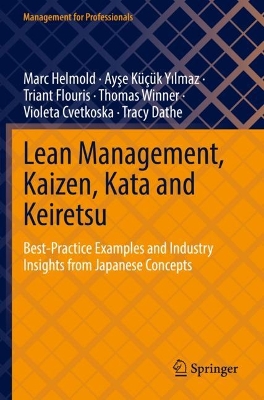 Lean Management, Kaizen, Kata and Keiretsu: Best-Practice Examples and Industry Insights from Japanese Concepts by Marc Helmold