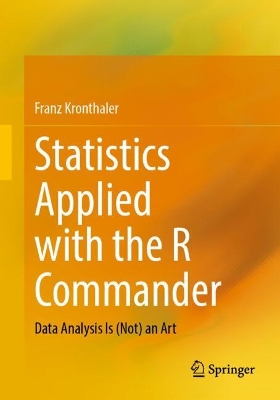 Statistics Applied with the R Commander: Data Analysis Is (Not) an Art book