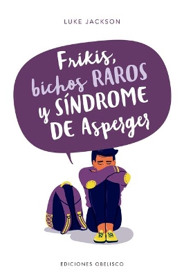 Frikis, Bichos Raros Y Sindrome de Asperger book