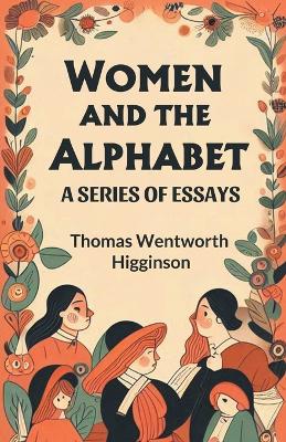 Women and the AlphabetA Series of Essays (Edition2024) book