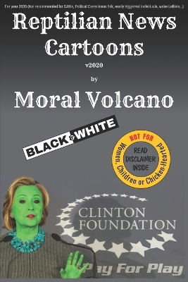 Reptilian News Cartoons by Moral Volcano (Black-n-White): For year 2020 (Not recommended for SJWs, Political Correctness folk, easily triggerred individuals, woke leftists...) book