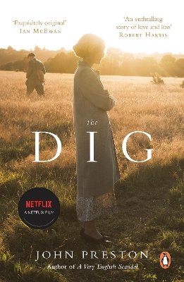 The Dig: Now a BAFTA-nominated motion picture starring Ralph Fiennes, Carey Mulligan and Lily James by John Preston